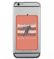 Porte Carte adhésif pour smartphone Basketball Born To Play
