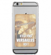 Porte Carte adhésif pour smartphone C'est pas Versailles ICI !