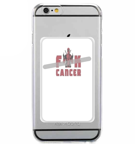 Porte Carte adhésif pour smartphone Fuck Cancer With Deadpool