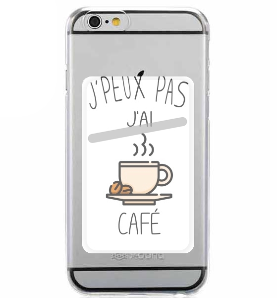 Porte Carte adhésif pour smartphone Je peux pas j'ai café
