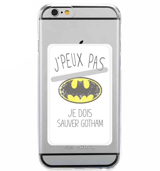 Porte Carte adhésif pour smartphone Je peux pas je dois sauver Gotham