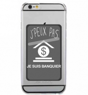 Porte Carte adhésif pour smartphone Je peux pas je suis banquier