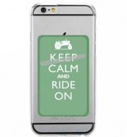 Porte Carte adhésif pour smartphone Keep Calm And ride on Tractor