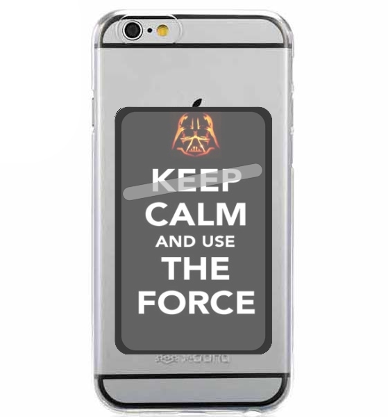 Porte Carte adhésif pour smartphone Keep Calm And Use the Force