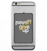 Porte Carte adhésif pour smartphone Never Give Up