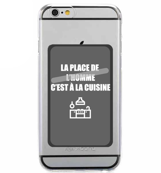Porte Carte adhésif pour smartphone La place de l'homme c'est à la cuisine
