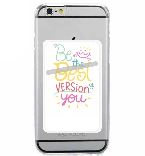 Porte Carte adhésif pour smartphone Phrase : Be the best version of you