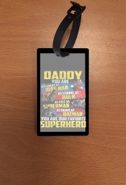 Attache adresse pour bagage Daddy You are as smart as iron man as strong as Hulk as fast as superman as brave as batman you are my superhero