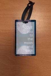 Attache adresse pour bagage I love you to the moon and back