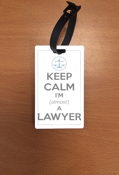 Attache adresse pour bagage Keep calm i am almost a lawyer cadeau étudiant en droit