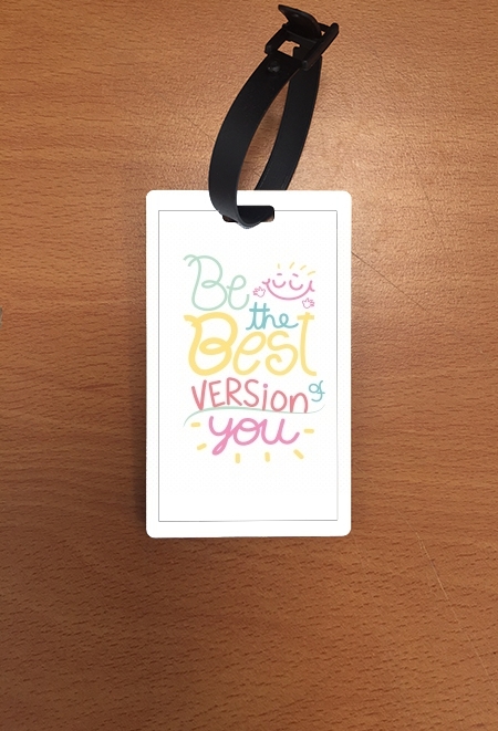 Attache adresse pour bagage Phrase : Be the best version of you