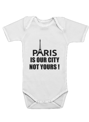 Body Bébé manche courte Paris is our city NOT Yours