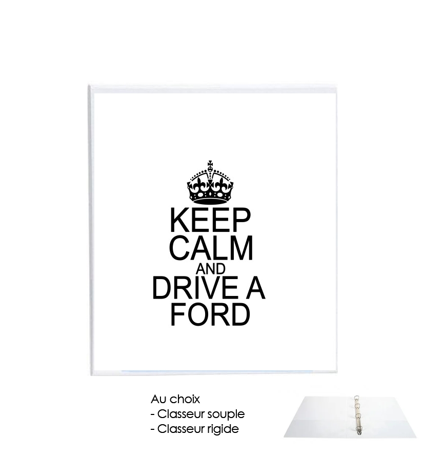 Classeur Rigide Keep Calm And Drive a Ford