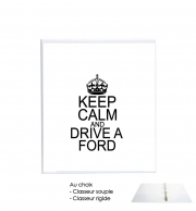 Classeur Rigide Keep Calm And Drive a Ford
