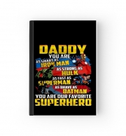 Cahier Daddy You are as smart as iron man as strong as Hulk as fast as superman as brave as batman you are my superhero
