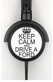 Casque Audio Keep Calm And Drive a Ford