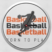 Horloge Murale Basketball Born To Play