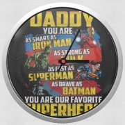 Horloge Murale Daddy You are as smart as iron man as strong as Hulk as fast as superman as brave as batman you are my superhero
