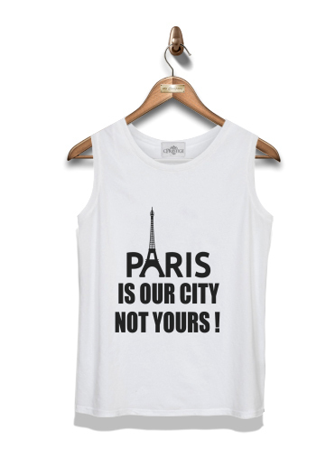 Débardeur Enfant Paris is our city NOT Yours