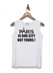 Débardeur Homme Paris is our city NOT Yours
