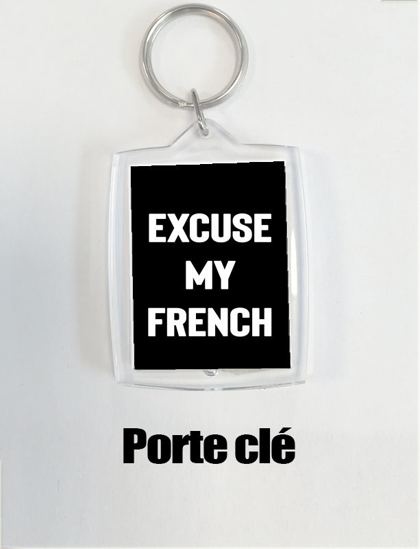 Porte clé photo Excuse my french