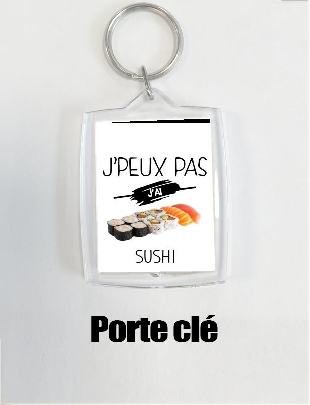 Porte clé photo Je peux pas j'ai sushi