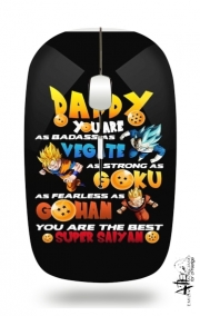 Souris sans fil avec récepteur usb Daddy you are as badass as Vegeta As strong as Goku as fearless as Gohan You are the best