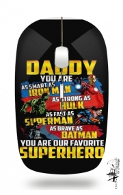 Souris sans fil avec récepteur usb Daddy You are as smart as iron man as strong as Hulk as fast as superman as brave as batman you are my superhero