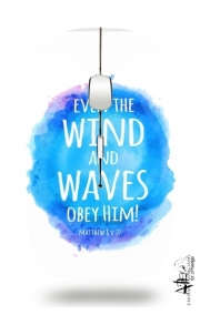 Souris sans fil avec récepteur usb Chrétienne - Even the wind and waves Obey him Matthew 8v27