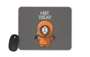 Tapis de souris Not Today Kenny South Park