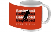 Tasse Mug Basketball Born To Play