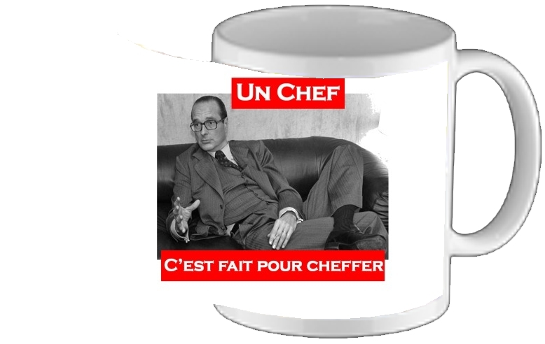 Tasse Mug Chirac Un Chef cest fait pour cheffer