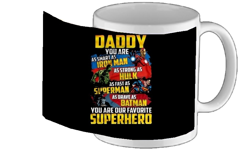 Tasse Mug Daddy You are as smart as iron man as strong as Hulk as fast as superman as brave as batman you are my superhero