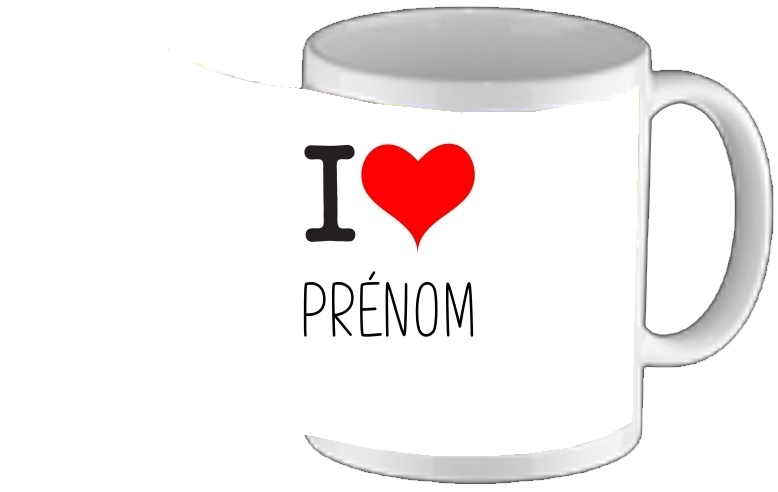 Tasse Mug I love Prénom - Personnalisable avec nom de ton choix