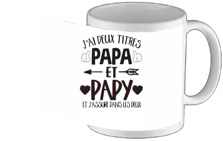 Tasse Mug J'ai deux titres Papa et Papy et j'assure dans les deux