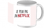Tasse Mug Je peux pas j'ai Netflix