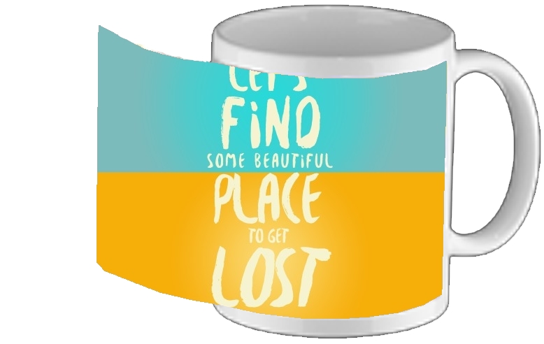 Tasse Mug Let's find some beautiful place
