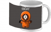 Tasse Mug Not Today Kenny South Park