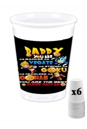 Pack de 6 Gobelets Daddy you are as badass as Vegeta As strong as Goku as fearless as Gohan You are the best