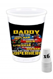 Pack de 6 Gobelets Daddy You are as smart as iron man as strong as Hulk as fast as superman as brave as batman you are my superhero