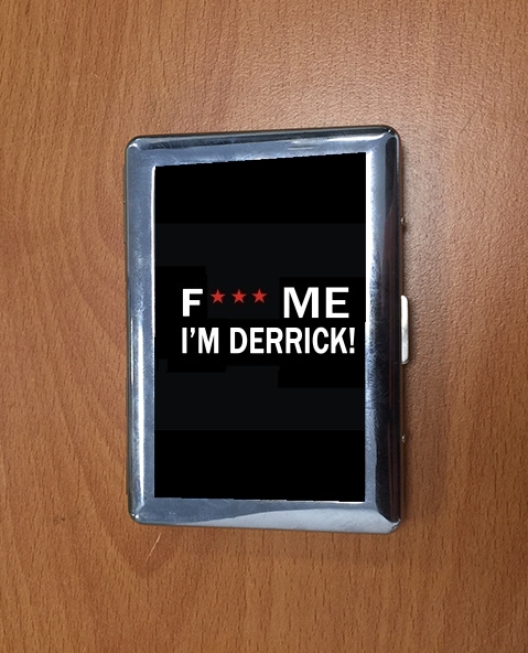 Porte Cigarette Fuck Me I'm Derrick!