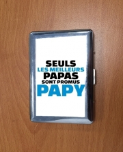 Porte Cigarette Seuls les meilleurs papas sont promus papy