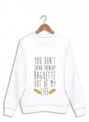 Sweatshirt Baguette out of my life