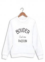 Sweatshirt Bouder cest ma passion