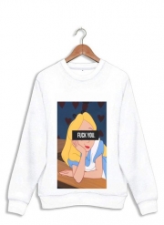 Sweatshirt Fuck You Alice