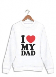 Sweatshirt I love my DAD