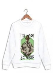 Sweatshirt It's not zombie