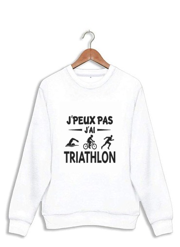 Sweatshirt Je peux pas j ai Triathlon