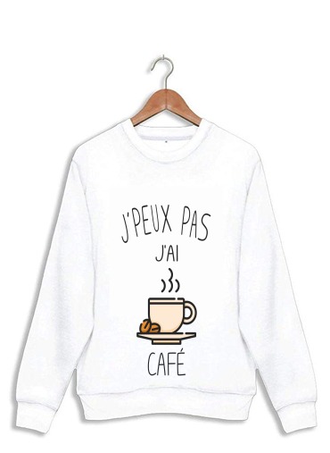 Sweatshirt Je peux pas j'ai café