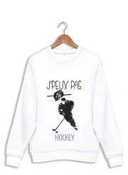 Sweatshirt Je peux pas j'ai hockey sur glace